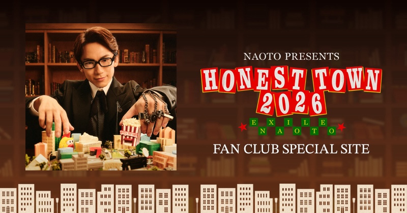 NAOTO PRESENTS HONEST TOWN 2026 | EXILE mobile