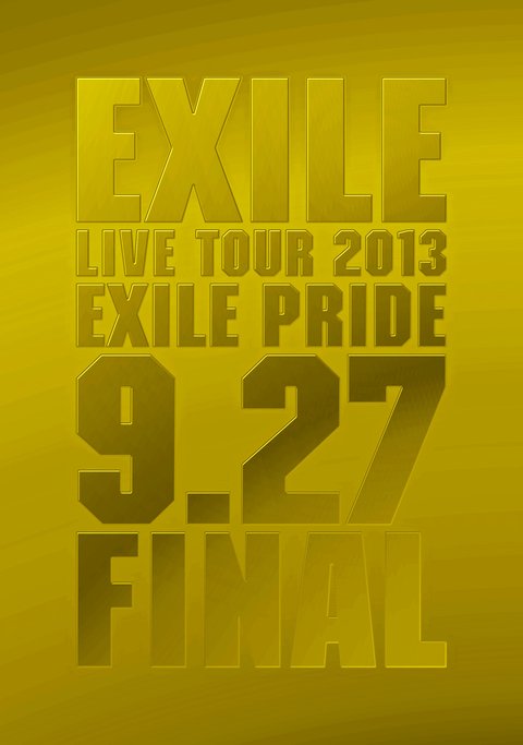 EXILE LIVE TOUR 2013gEXILE PRIDEh9.27 FINAL